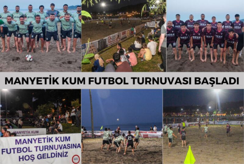 MANYETİK KUM FUTBOL TURNUVASI BAŞLADI